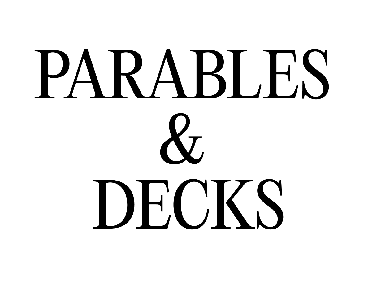 Parables & Decks